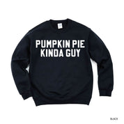 Pumpkin Pie Kinda Guy - BASIC Fleece Little Mama Shirt Shop LLC
