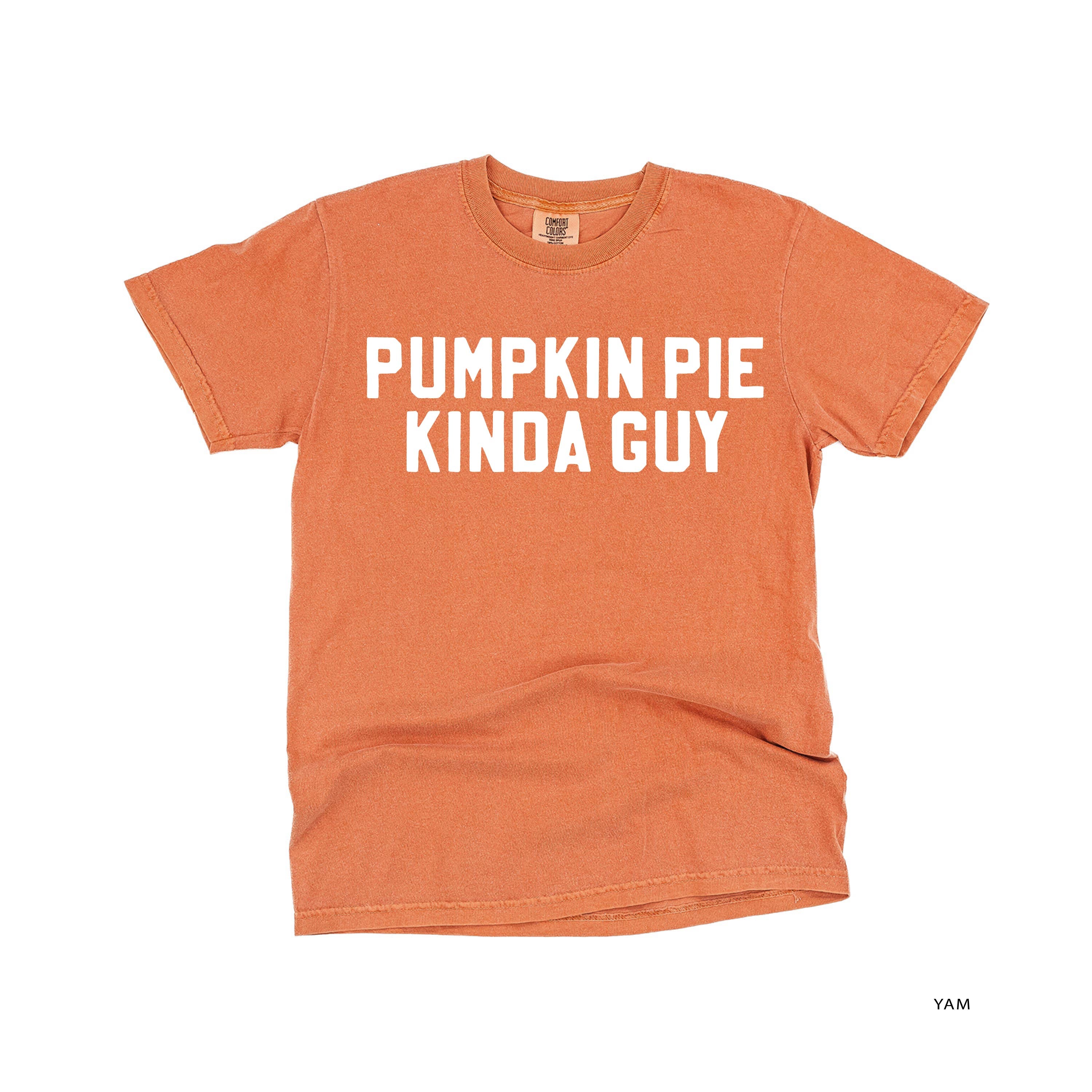 Pumpkin Pie Kinda Guy - Comfort Colors Tee Little Mama Shirt Shop