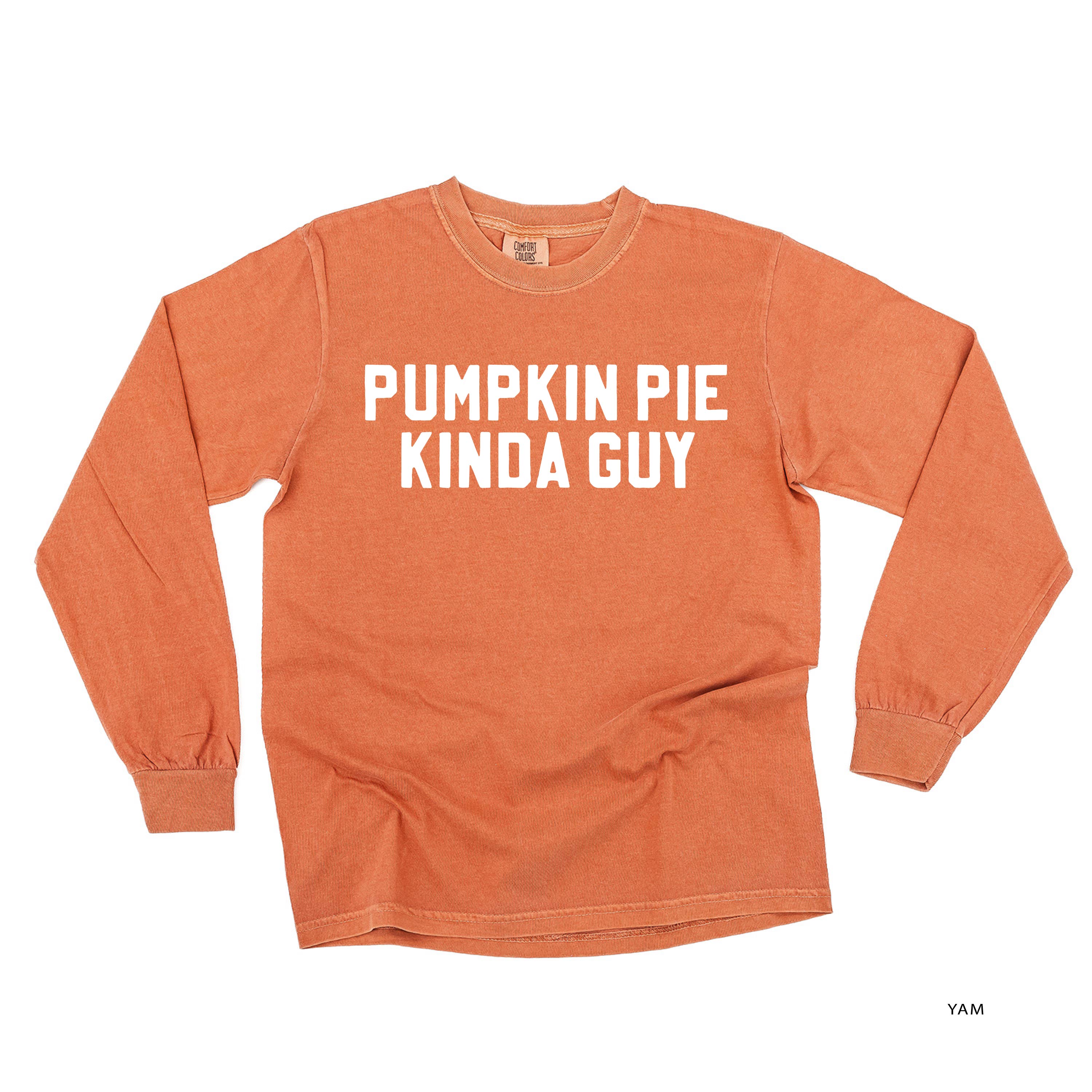 Pumpkin Pie Kinda Guy - LONG SLEEVE Comfort Colors Tee Little Mama Shirt Shop