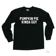 Pumpkin Pie Kinda Guy - LONG SLEEVE Comfort Colors Tee Little Mama Shirt Shop