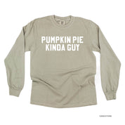 Pumpkin Pie Kinda Guy - LONG SLEEVE Comfort Colors Tee Little Mama Shirt Shop
