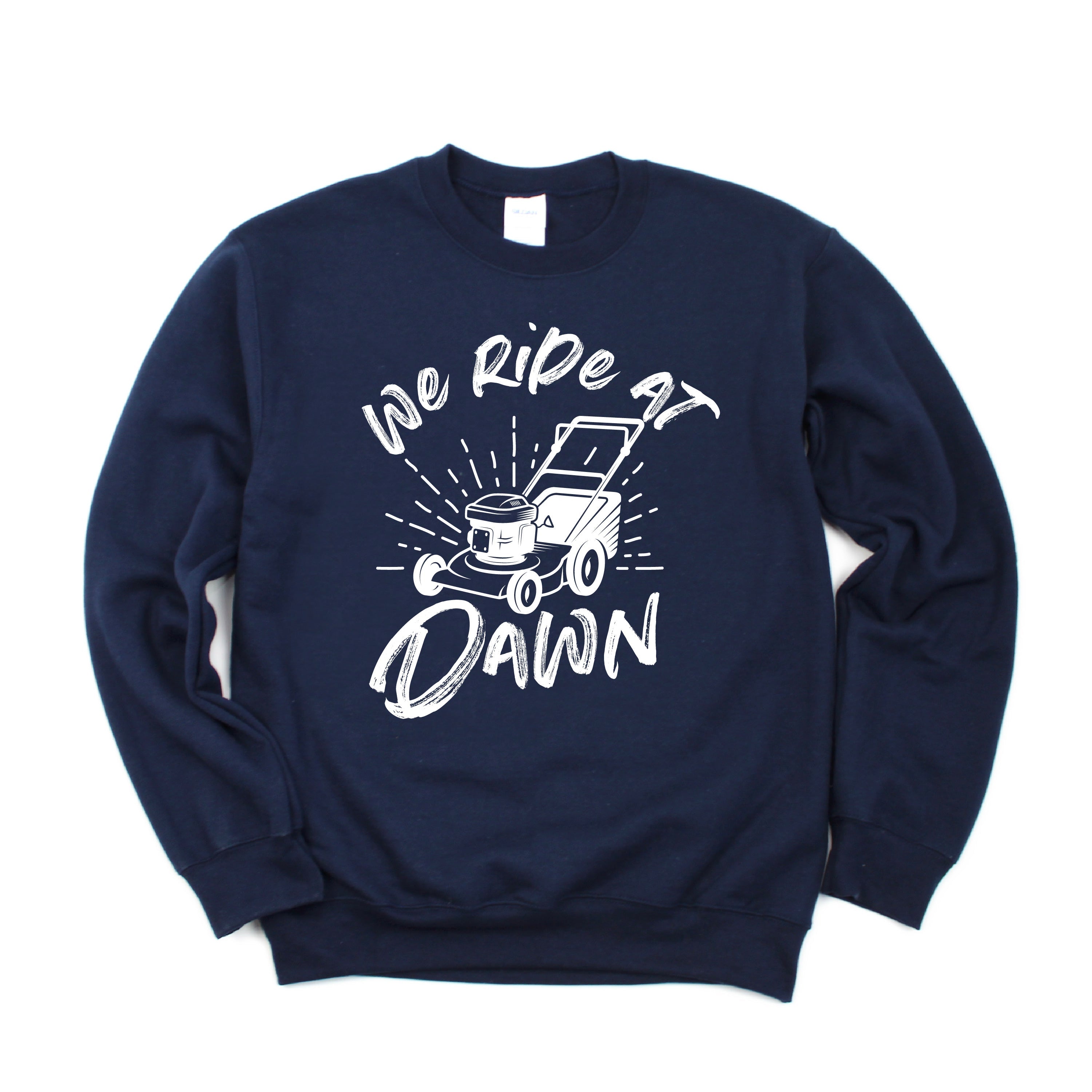 Push Mower - We Ride At Dawn - BASIC Fleece Little Mama Shirt Shop LLC