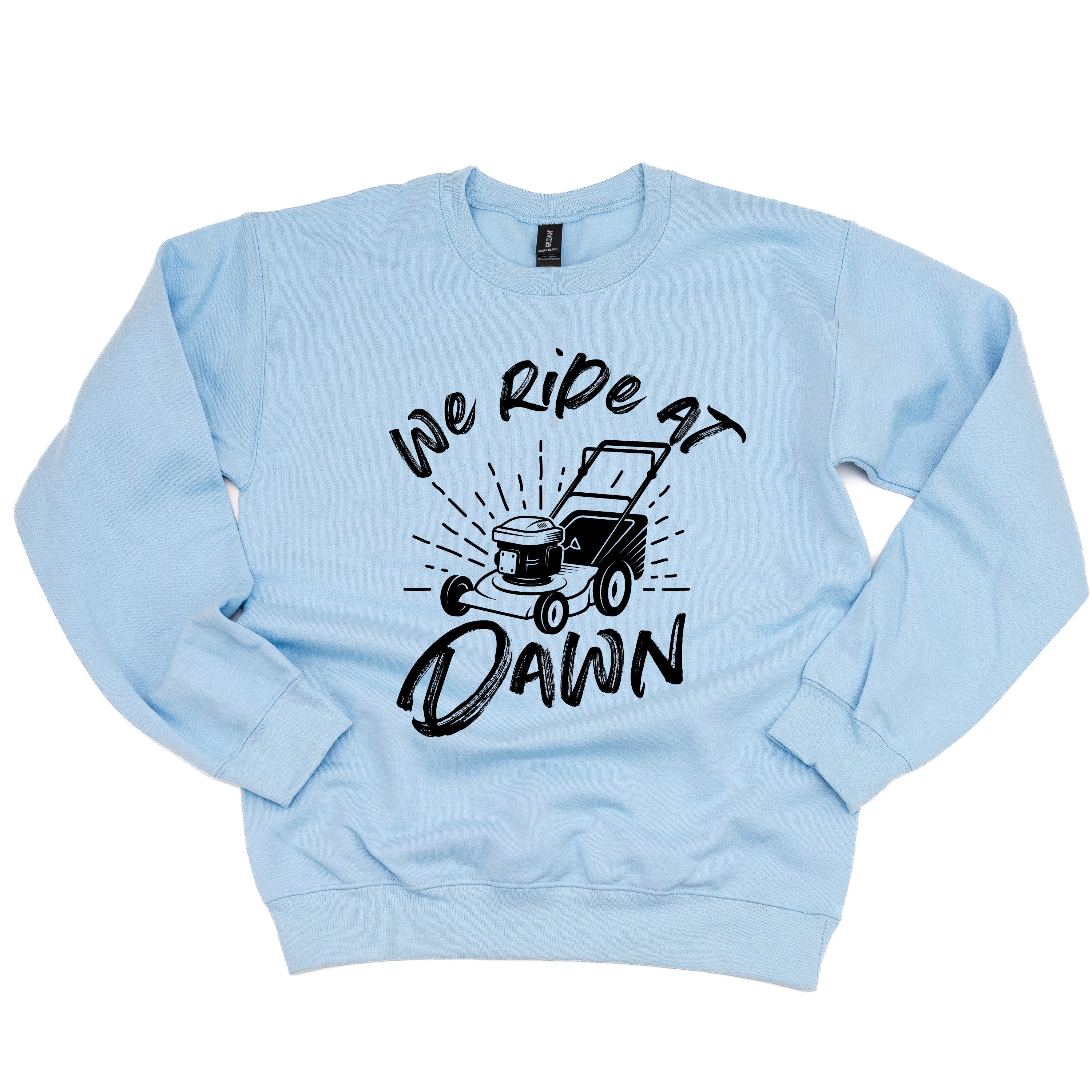 Push Mower - We Ride At Dawn - BASIC Fleece Little Mama Shirt Shop LLC