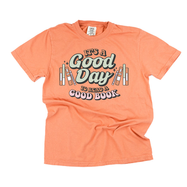 It's A Good Day to Read a Good Book - SHORT SLEEVE COMFORT COLORS TEE