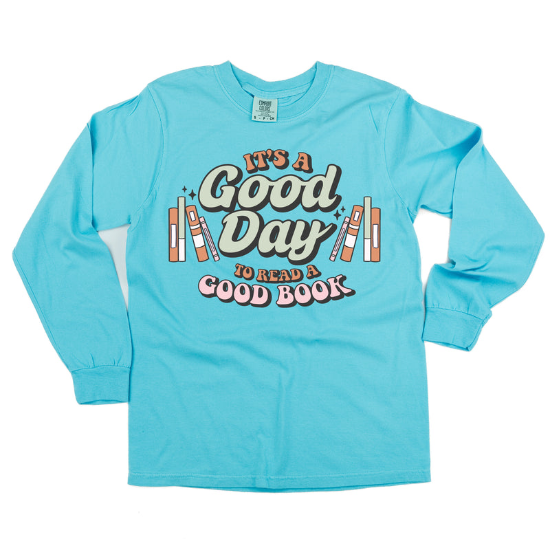 It's A Good Day to Read a Good Book - LONG SLEEVE COMFORT COLORS TEE