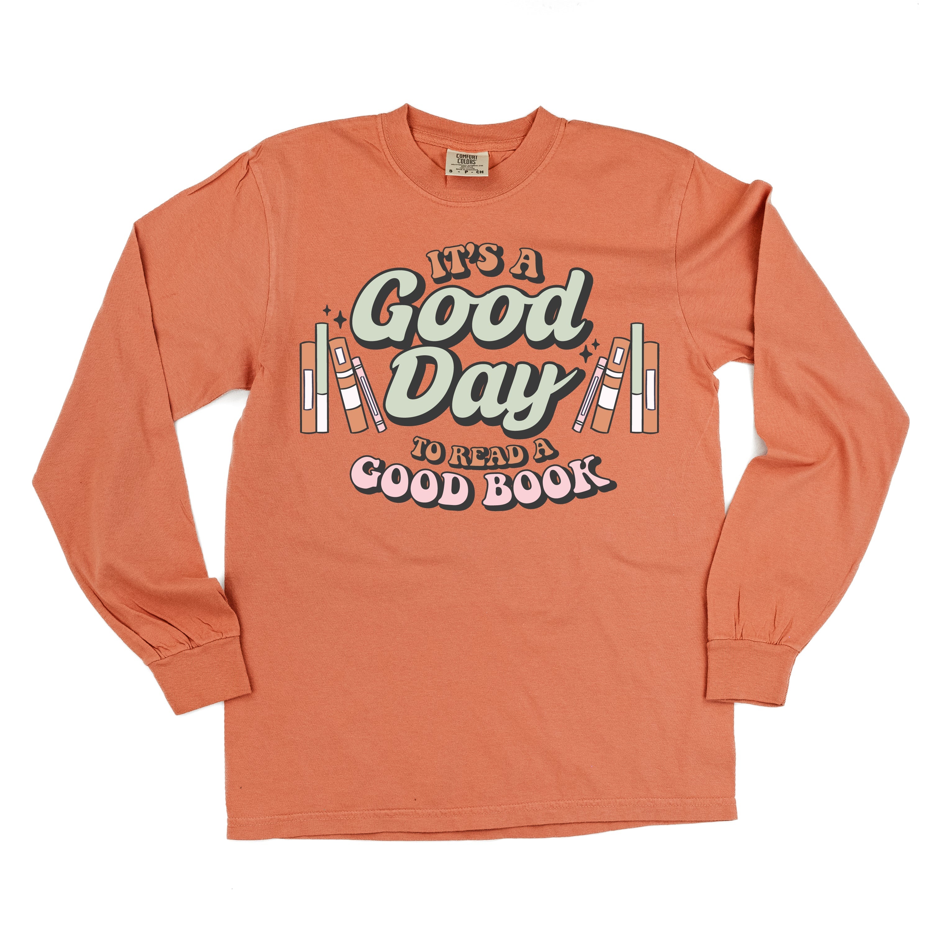 It's A Good Day to Read a Good Book - Long Sleeve Comfort Colors Tee Little Mama Shirt Shop