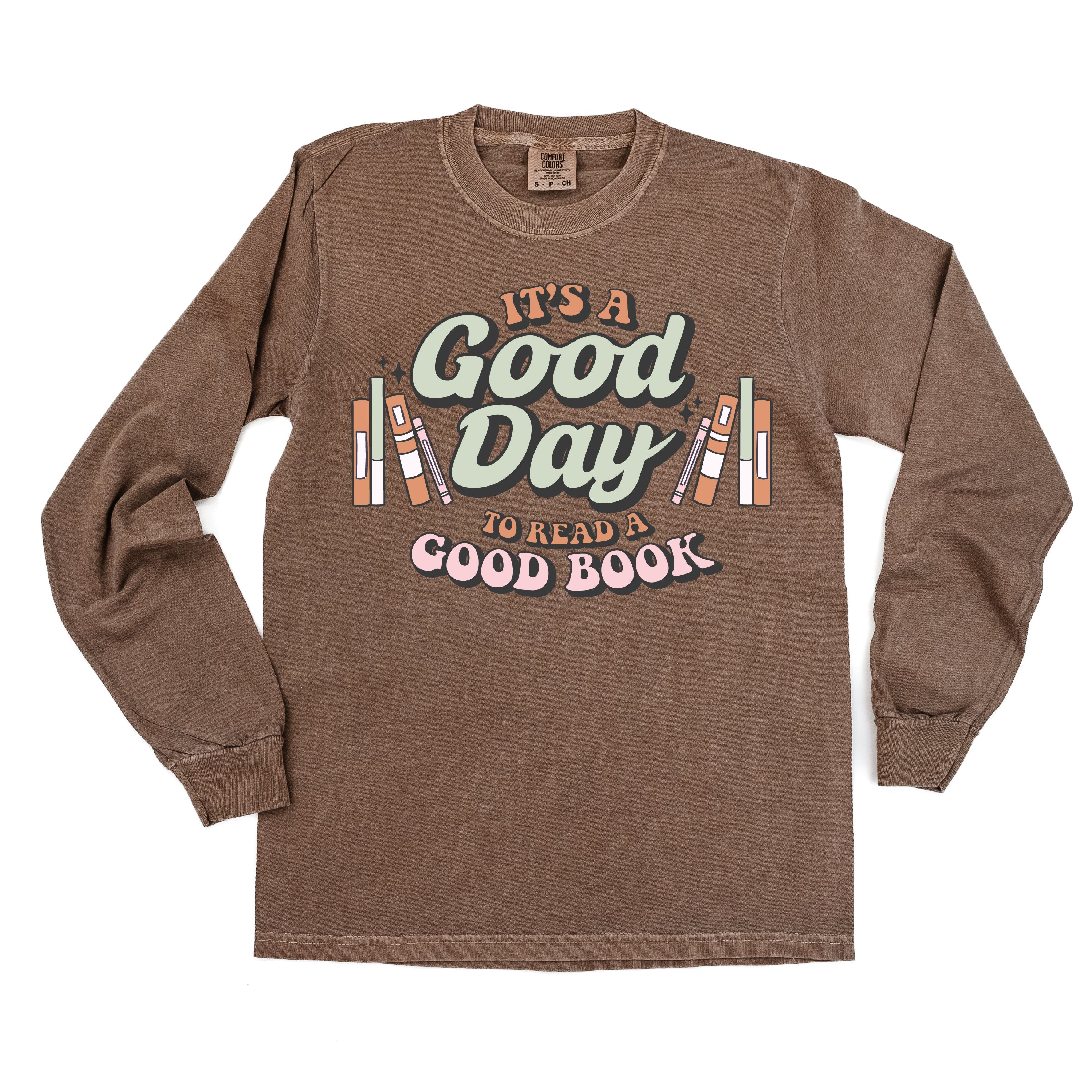 It's A Good Day to Read a Good Book - Long Sleeve Comfort Colors Tee Little Mama Shirt Shop