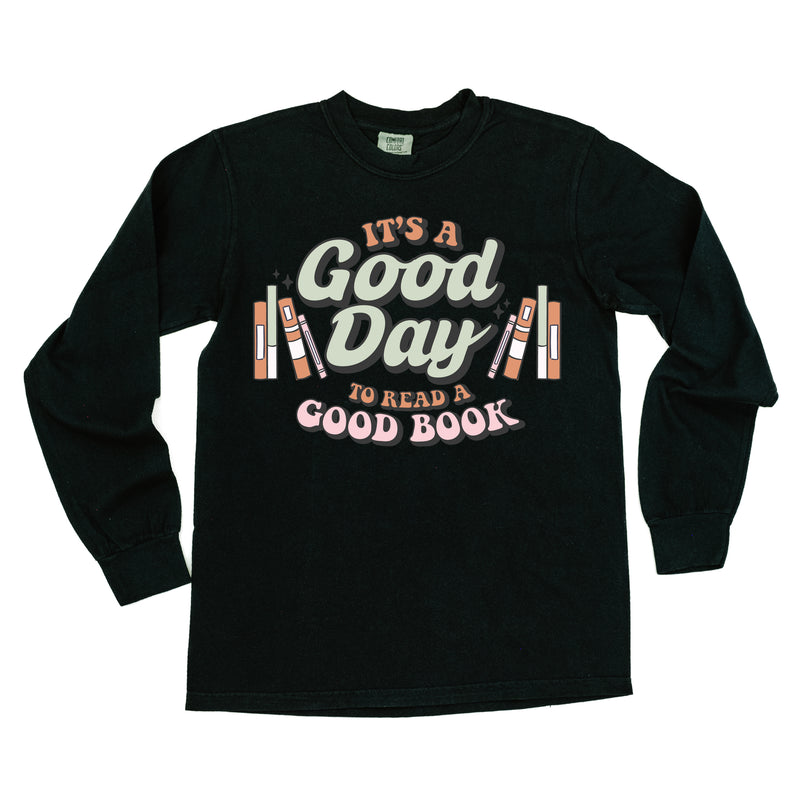 It's A Good Day to Read a Good Book - LONG SLEEVE COMFORT COLORS TEE