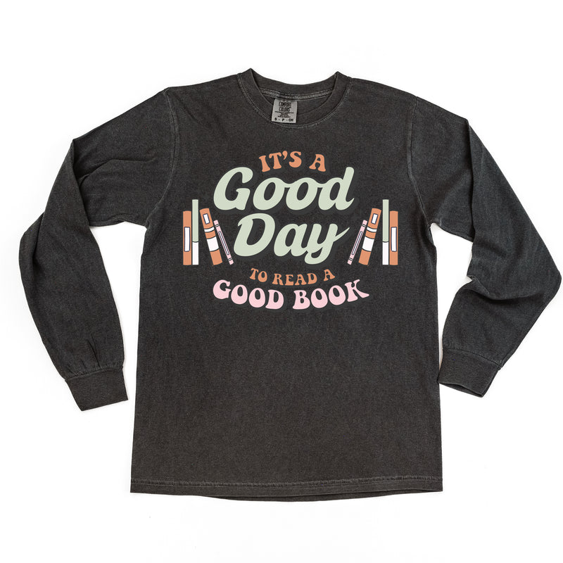 It's A Good Day to Read a Good Book - LONG SLEEVE COMFORT COLORS TEE