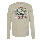 It's A Good Day to Read a Good Book - Long Sleeve Comfort Colors Tee Little Mama Shirt Shop
