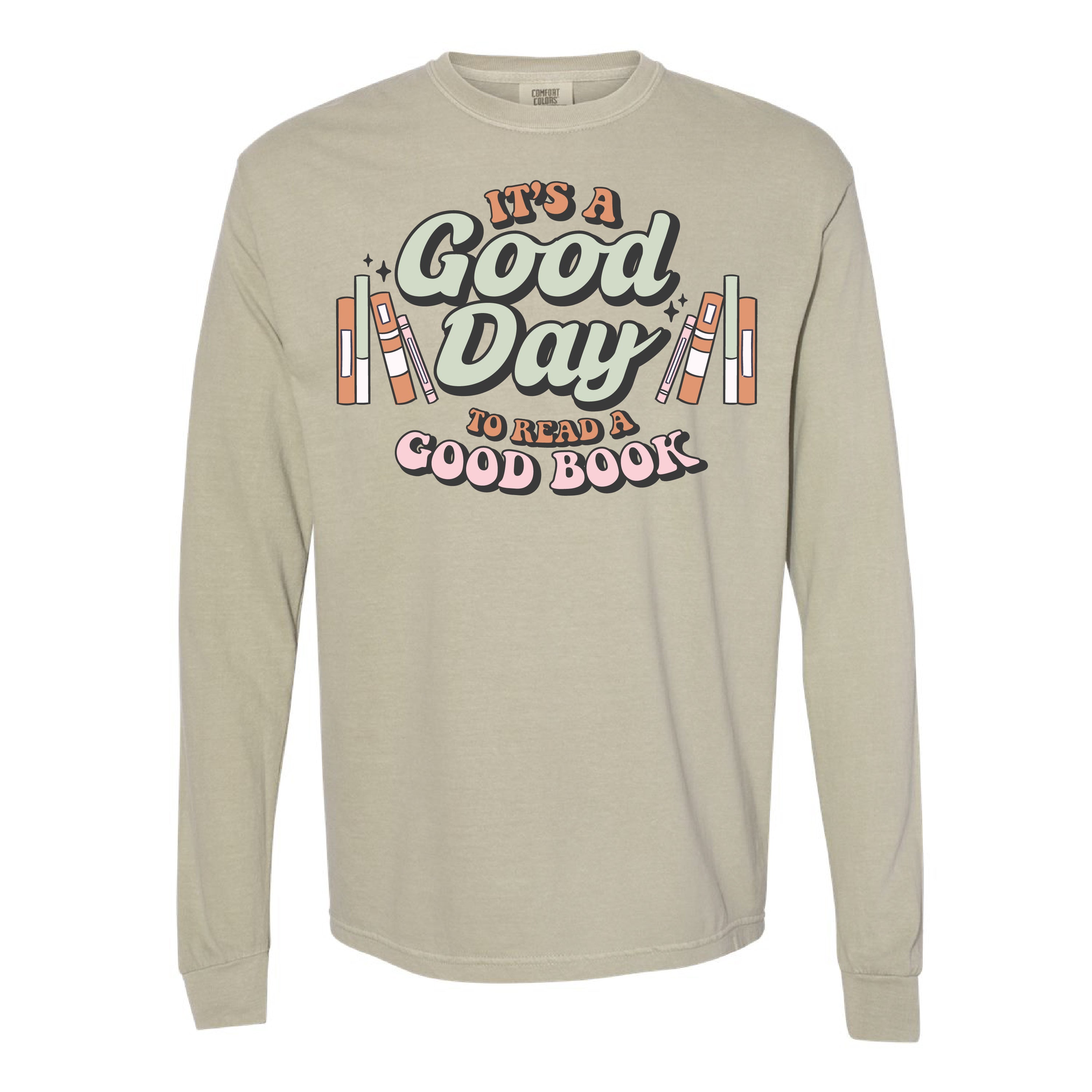 It's A Good Day to Read a Good Book - Long Sleeve Comfort Colors Tee Little Mama Shirt Shop