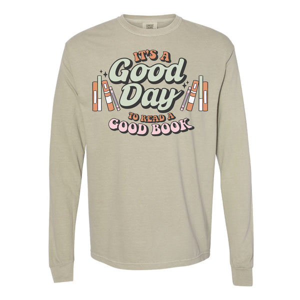 It's A Good Day to Read a Good Book - LONG SLEEVE COMFORT COLORS TEE