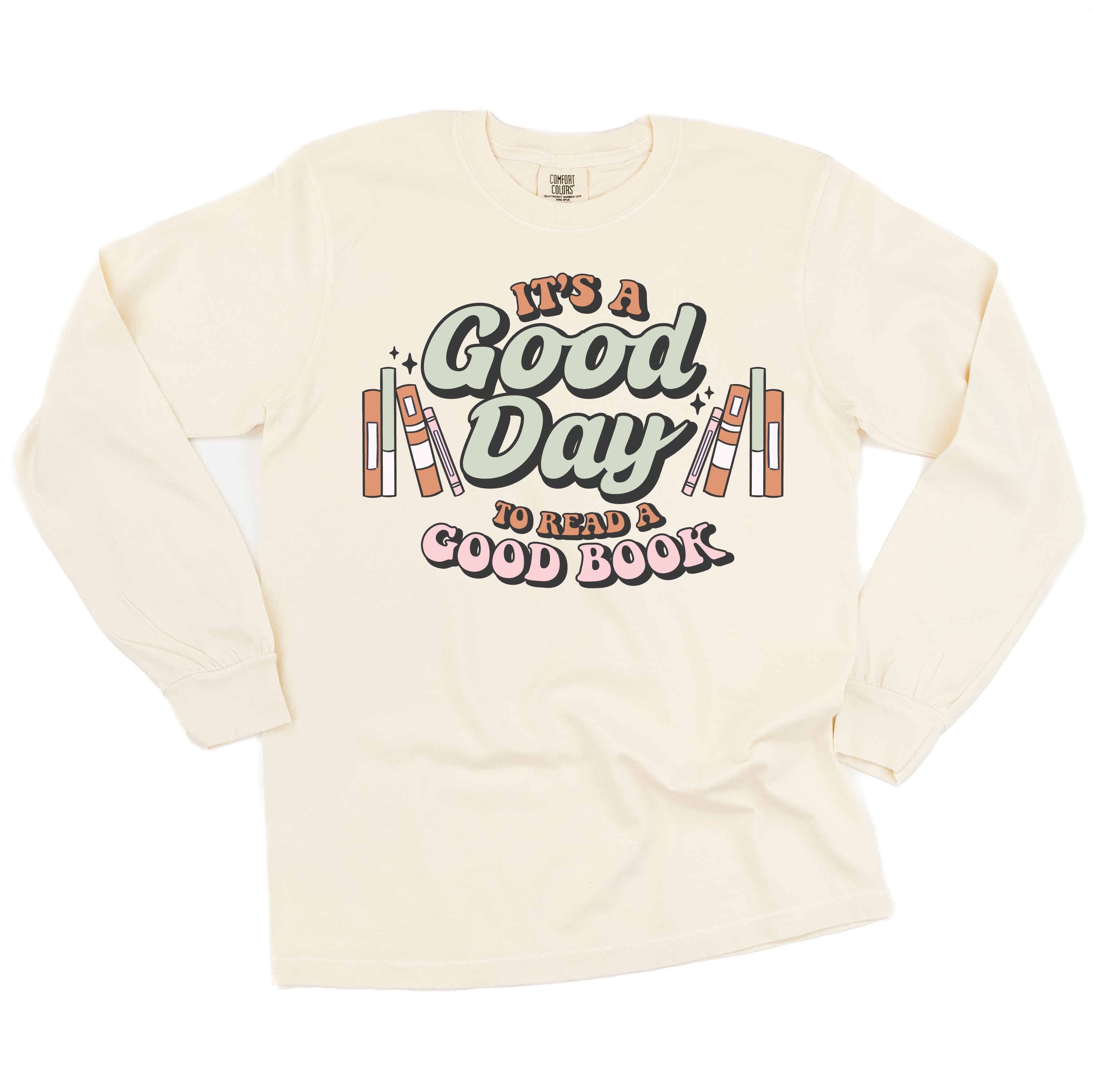 It's A Good Day to Read a Good Book - Long Sleeve Comfort Colors Tee Little Mama Shirt Shop