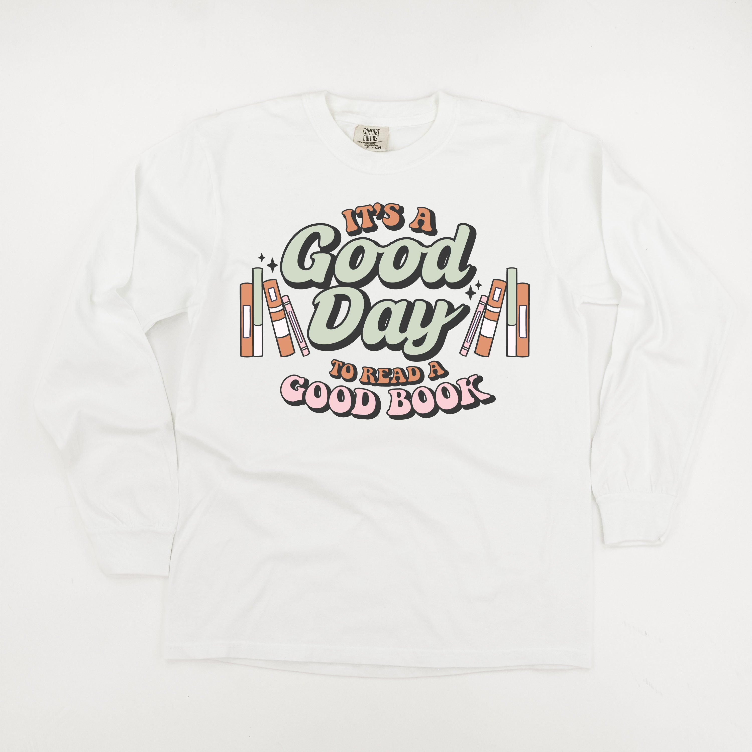It's A Good Day to Read a Good Book - Long Sleeve Comfort Colors Tee Little Mama Shirt Shop
