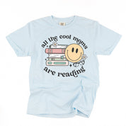 All The Cool Moms Are Reading - SHORT SLEEVE COMFORT COLORS TEE Little Mama Shirt Shop