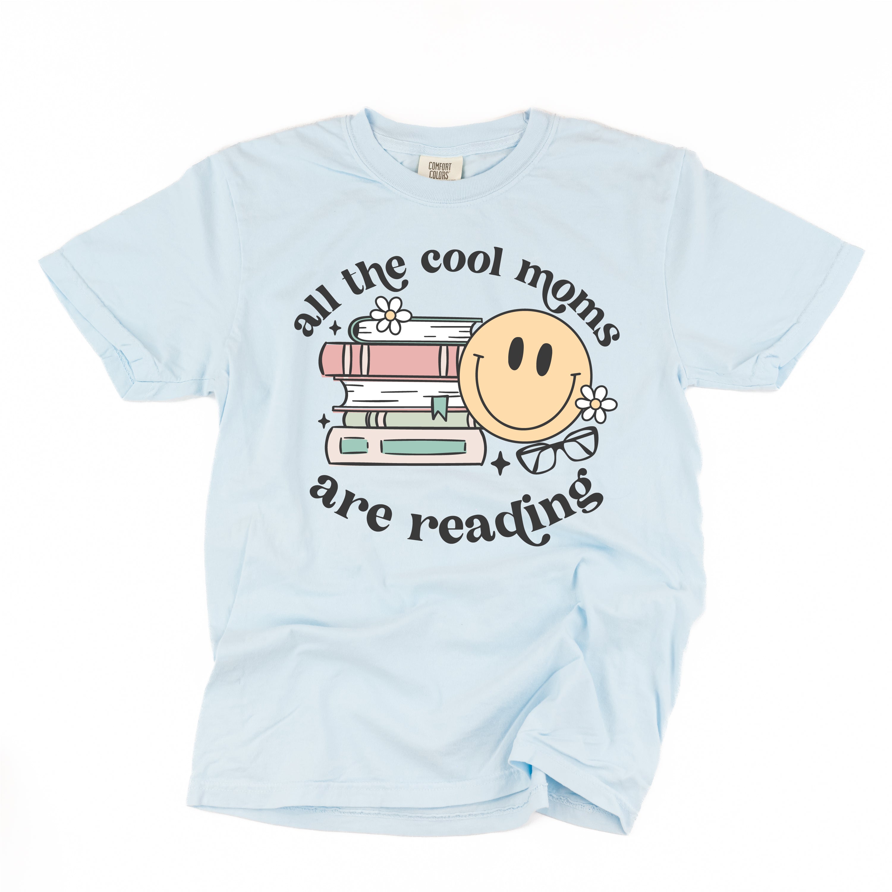 All The Cool Moms Are Reading - SHORT SLEEVE COMFORT COLORS TEE Little Mama Shirt Shop