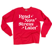 Read Now Stress Later - Long Sleeve Comfort Colors Tee Little Mama Shirt Shop