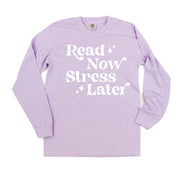 Read Now Stress Later - Long Sleeve Comfort Colors Tee Little Mama Shirt Shop