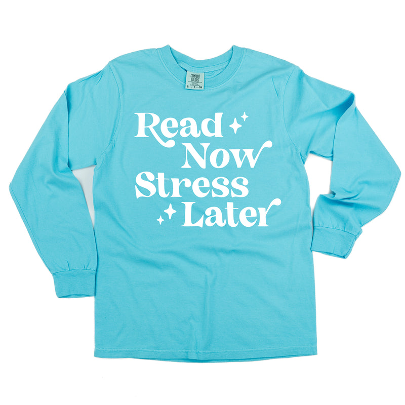 Read Now Stress Later - LONG SLEEVE COMFORT COLORS TEE