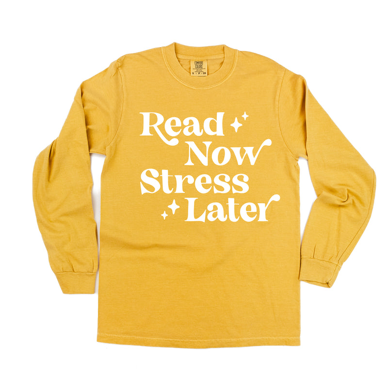 Read Now Stress Later - LONG SLEEVE COMFORT COLORS TEE