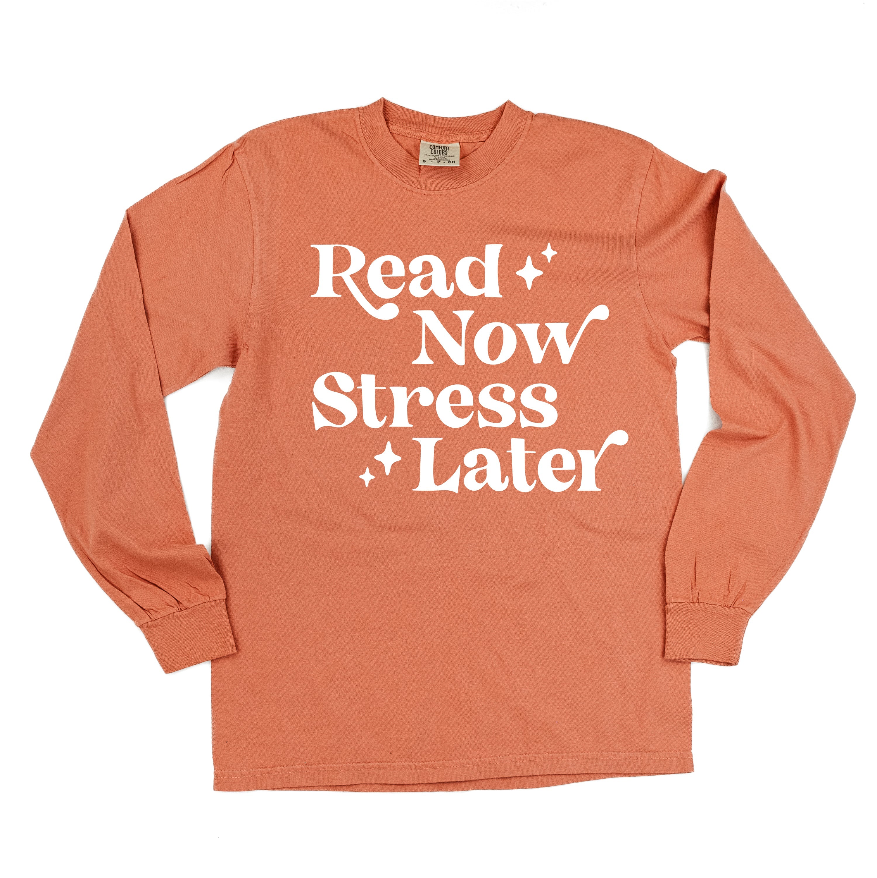 Read Now Stress Later - Long Sleeve Comfort Colors Tee Little Mama Shirt Shop
