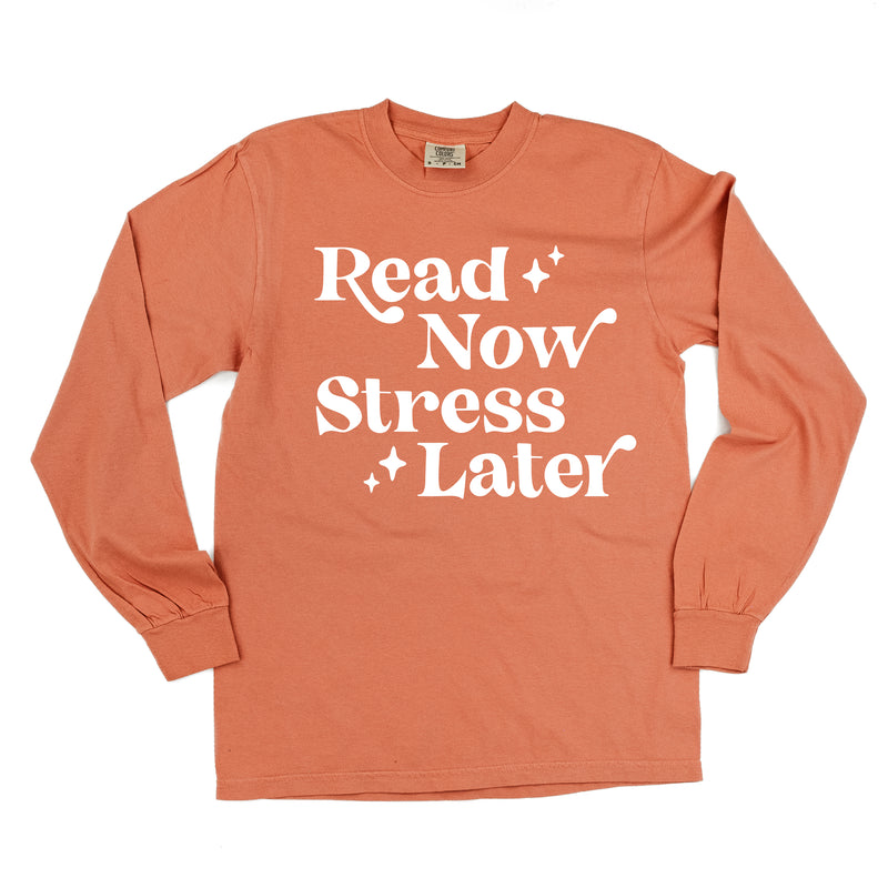 Read Now Stress Later - LONG SLEEVE COMFORT COLORS TEE