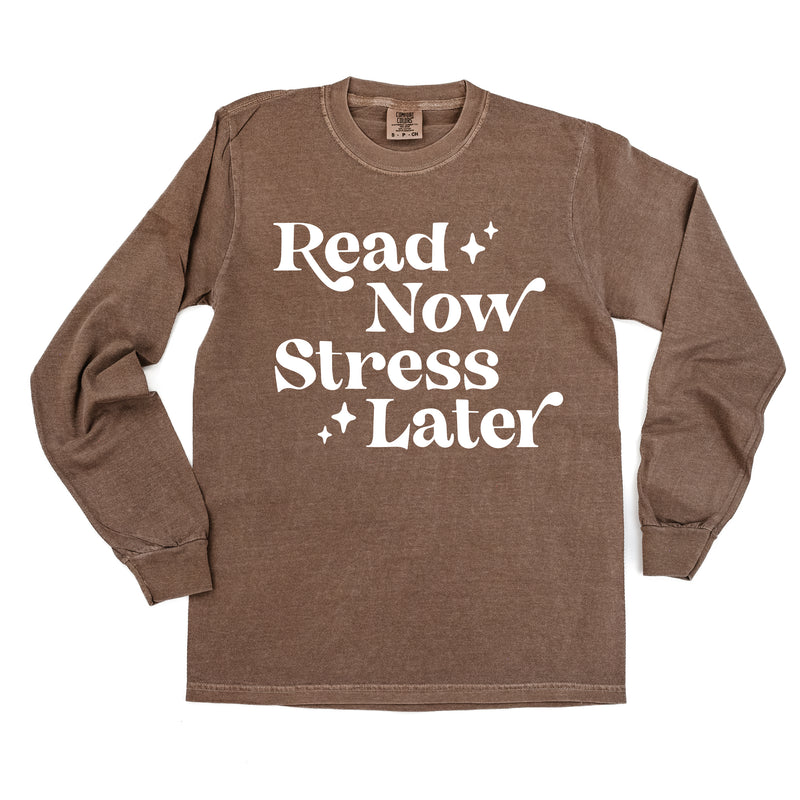 Read Now Stress Later - LONG SLEEVE COMFORT COLORS TEE