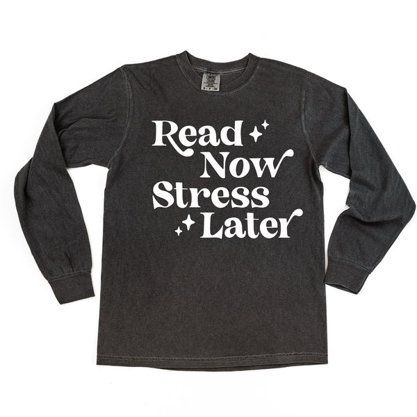 Read Now Stress Later - LONG SLEEVE COMFORT COLORS TEE