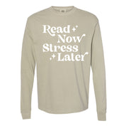 Read Now Stress Later - Long Sleeve Comfort Colors Tee Little Mama Shirt Shop