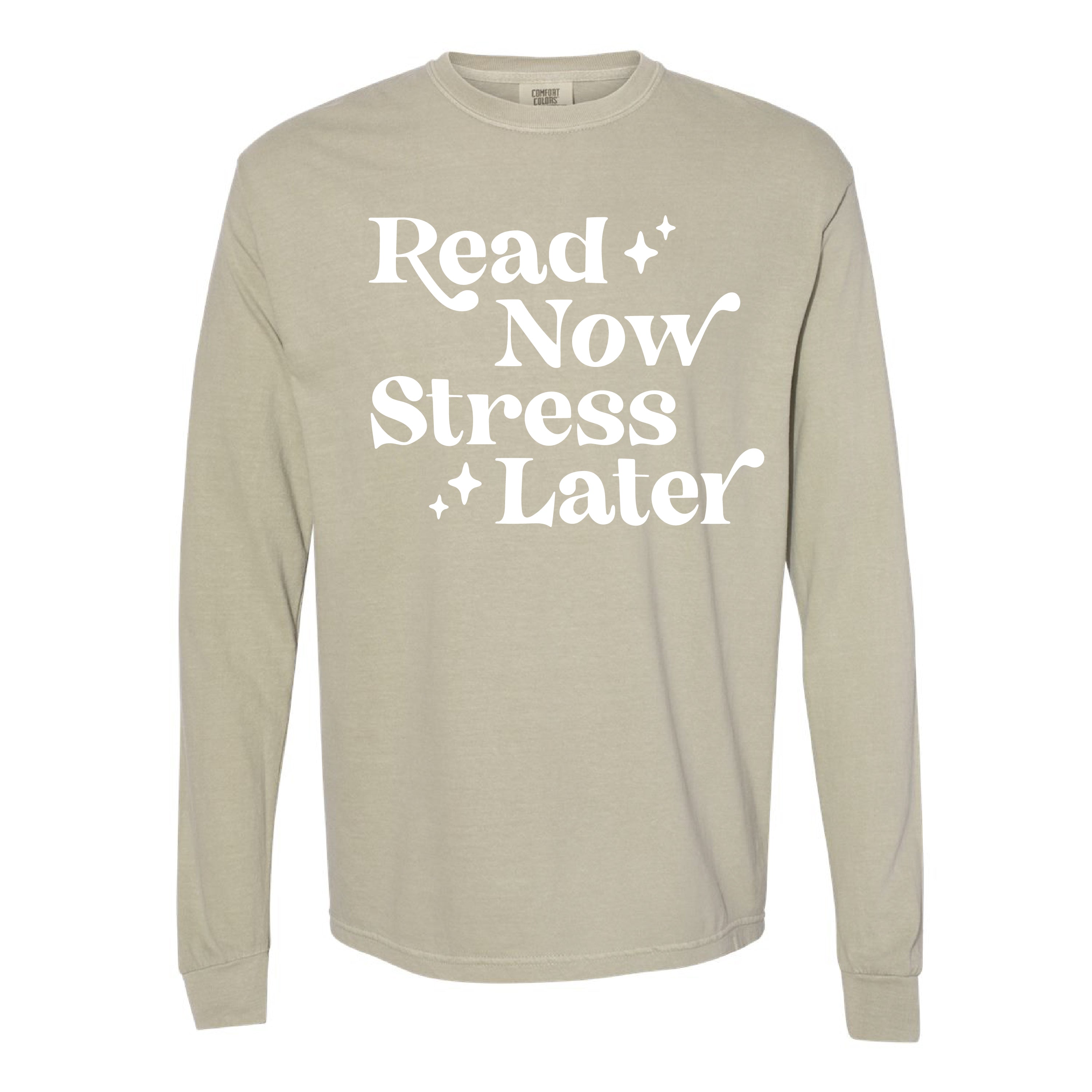 Read Now Stress Later - Long Sleeve Comfort Colors Tee Little Mama Shirt Shop