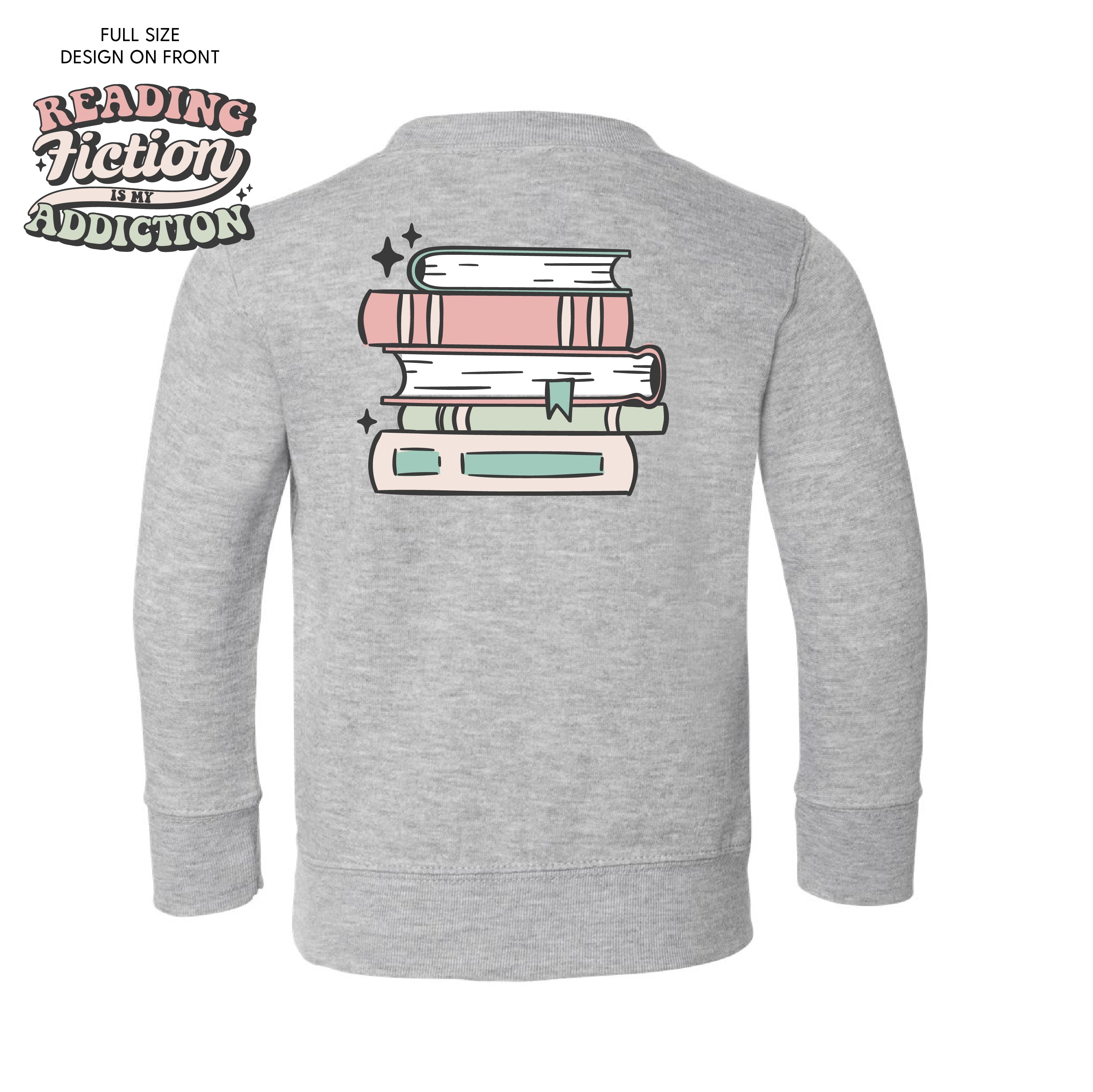 Reading Fiction is My Addiction on Front w/ Books on Back - Child Sweater Little Mama Shirt Shop