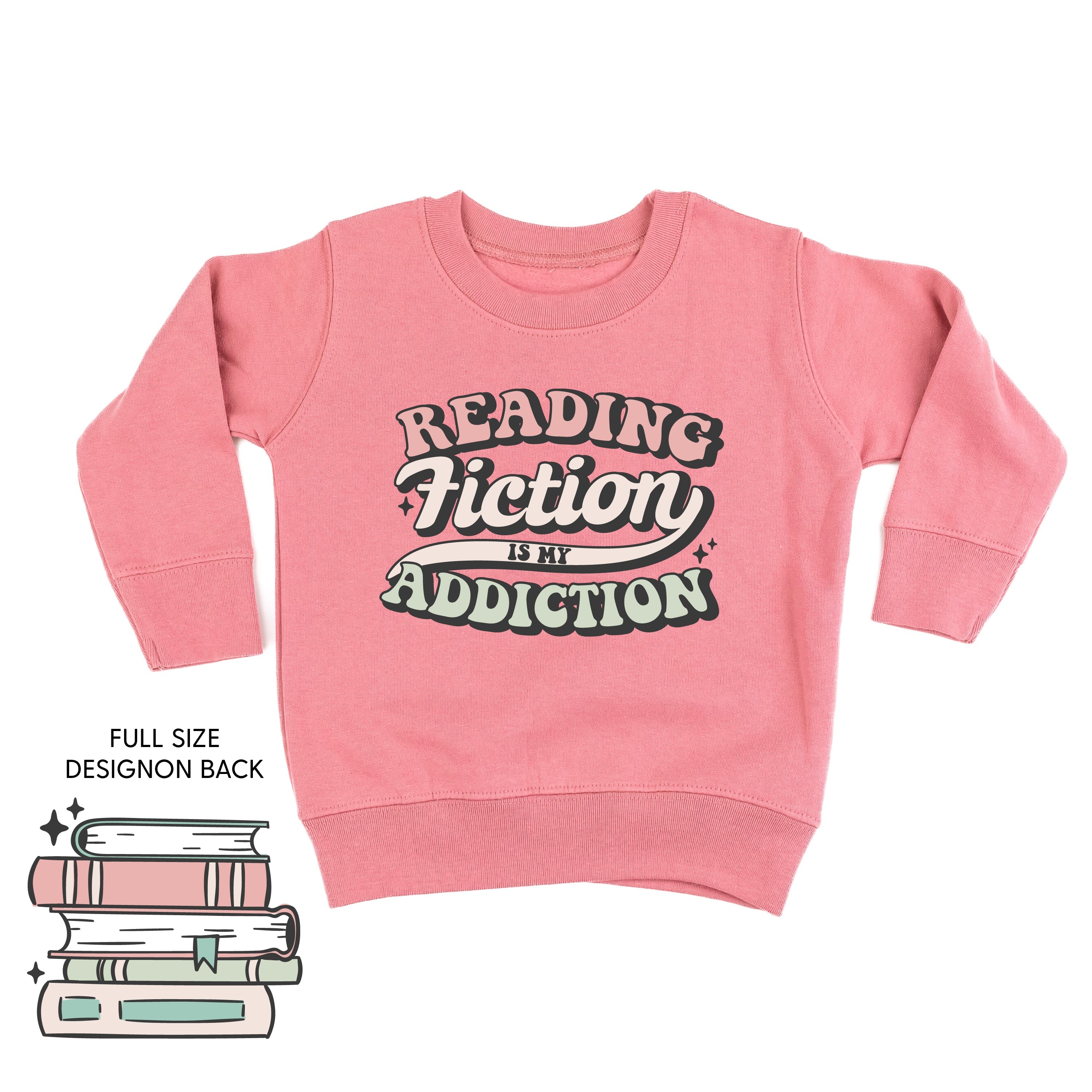 Reading Fiction is My Addiction on Front w/ Books on Back - Child Sweater Little Mama Shirt Shop