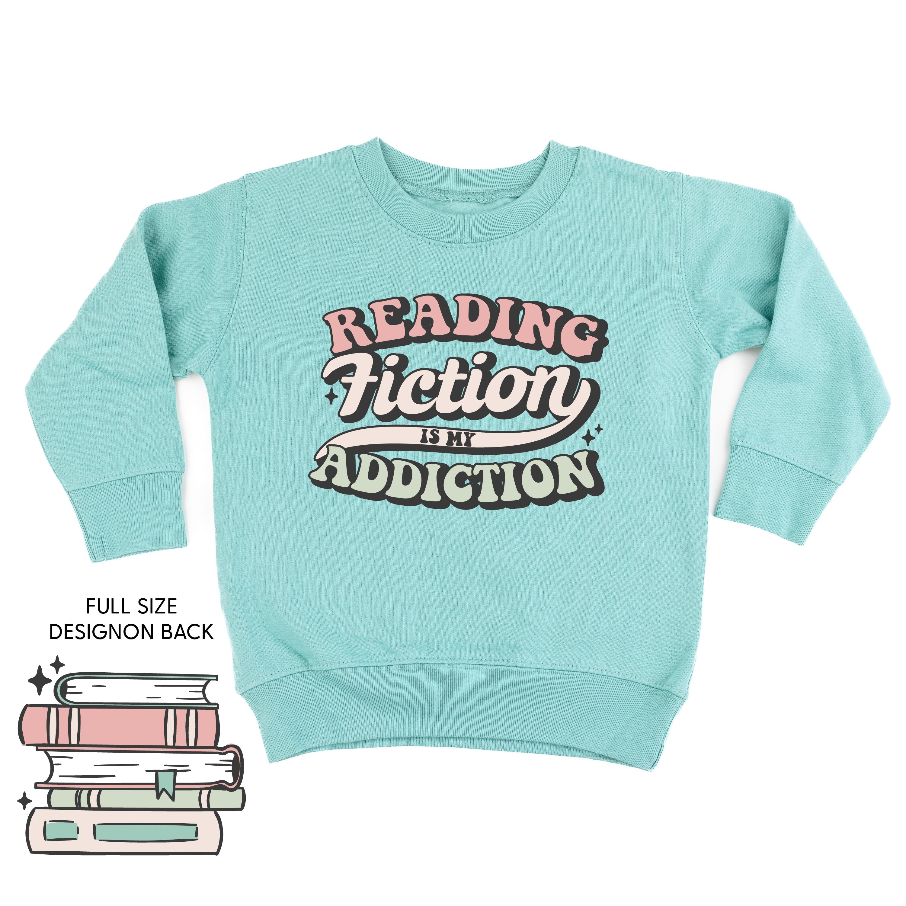 Reading Fiction is My Addiction on Front w/ Books on Back - Child Sweater Little Mama Shirt Shop