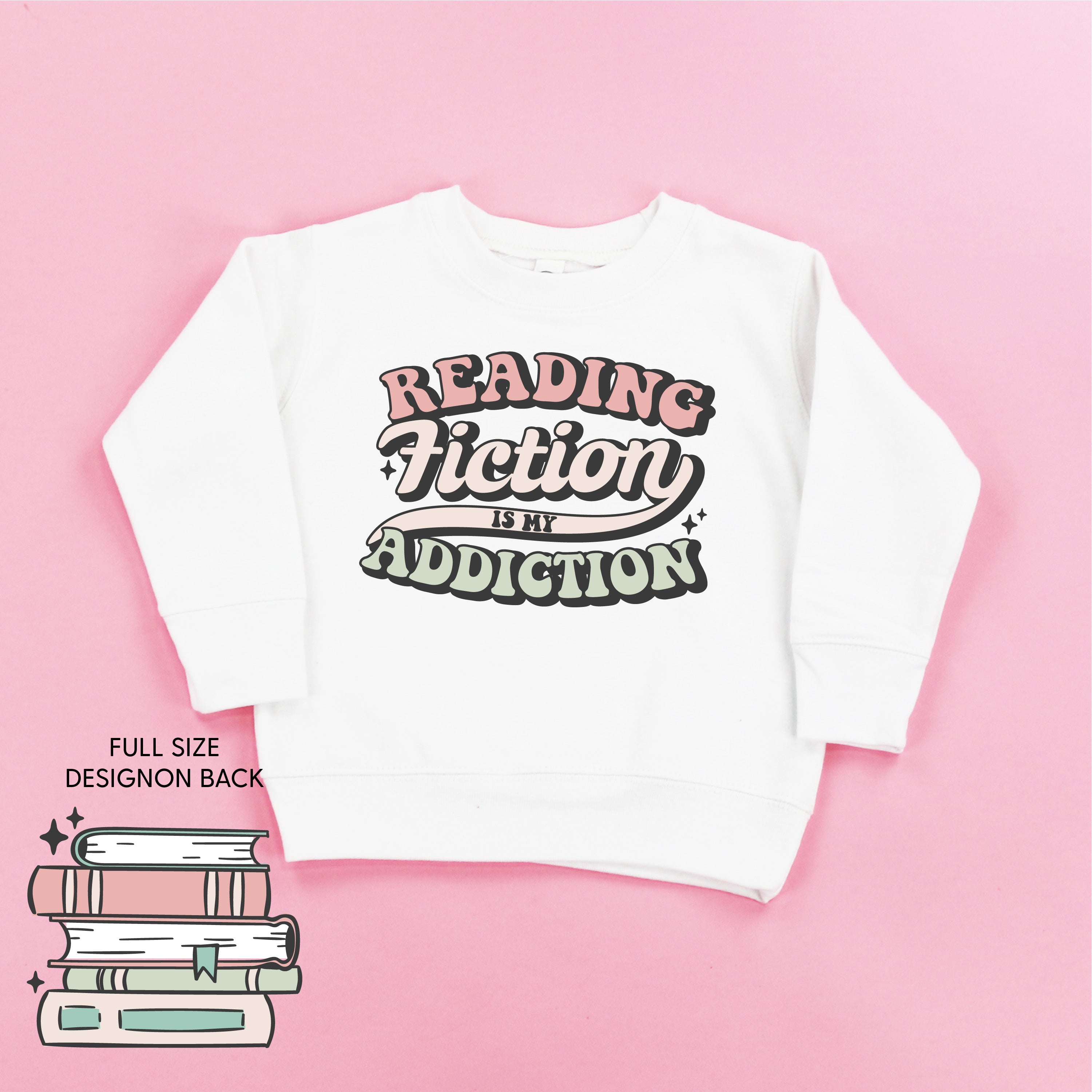 Reading Fiction is My Addiction on Front w/ Books on Back - Child Sweater Little Mama Shirt Shop