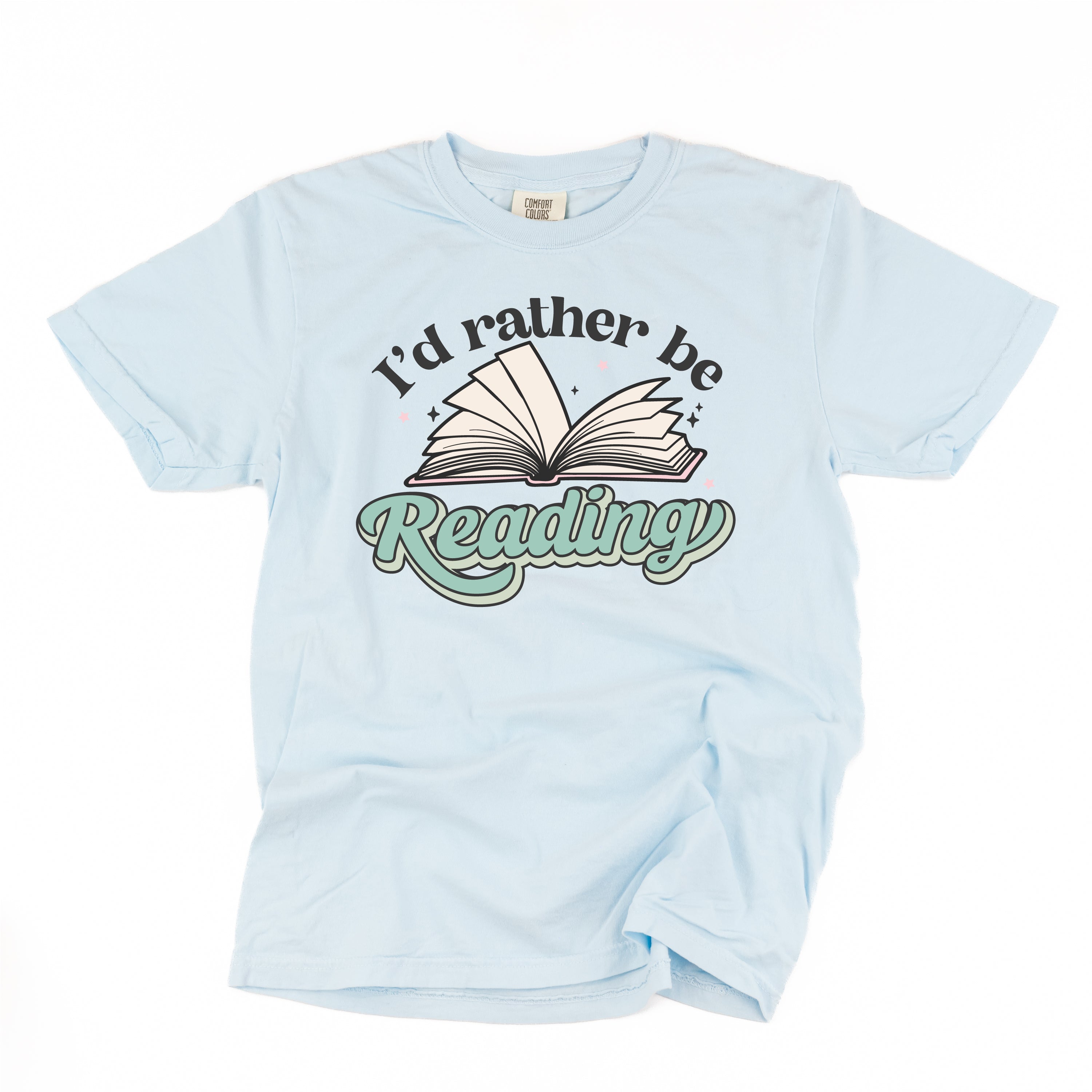 I'd Rather Be Reading - SHORT SLEEVE COMFORT COLORS TEE Little Mama Shirt Shop