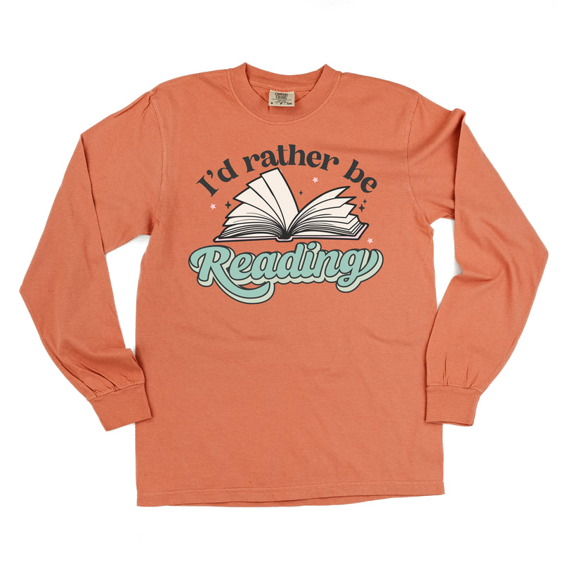 I'd Rather Be Reading - LONG SLEEVE COMFORT COLORS TEE