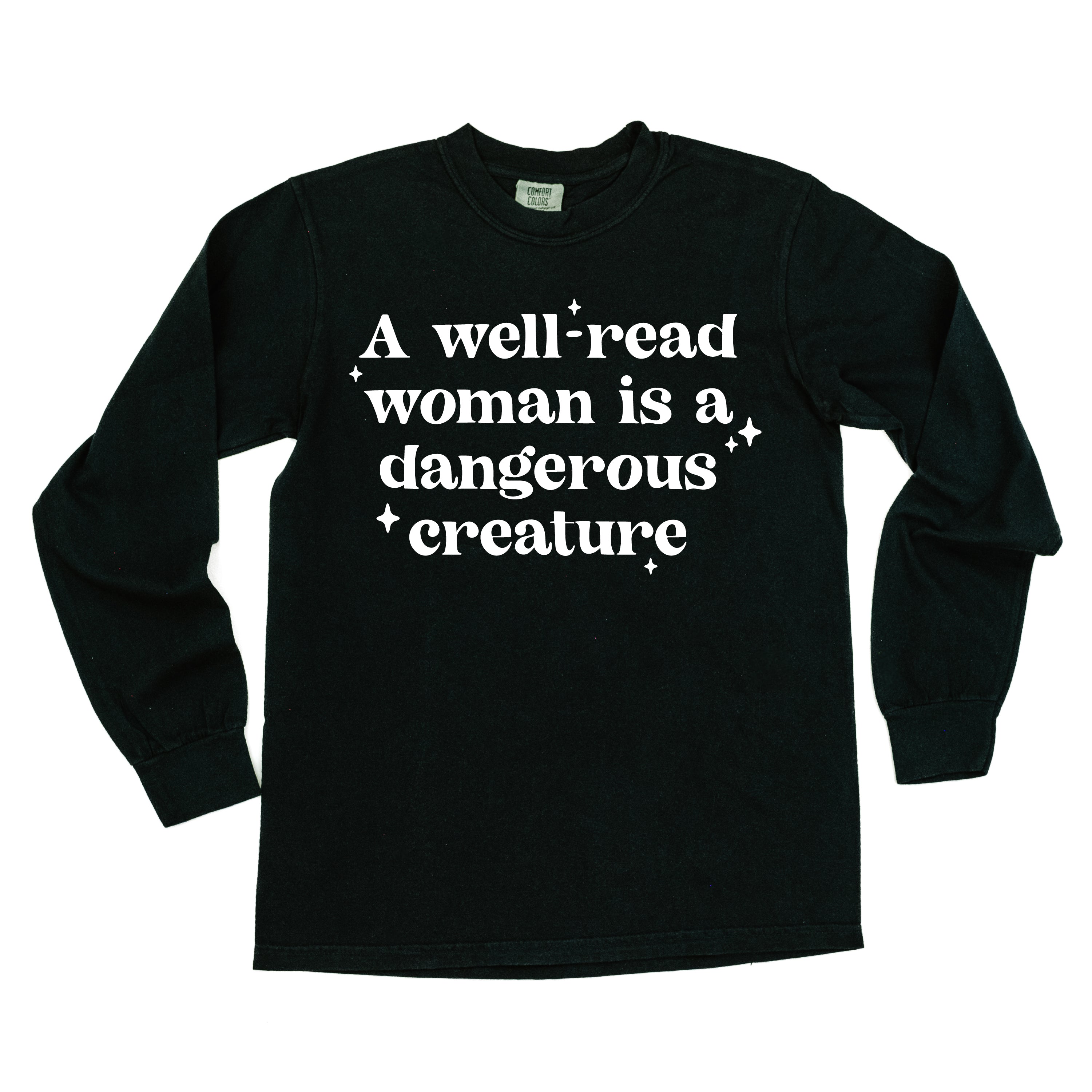 A Well-Read Woman Is A Dangerous Creature - Long Sleeve Comfort Colors Tee Little Mama Shirt Shop