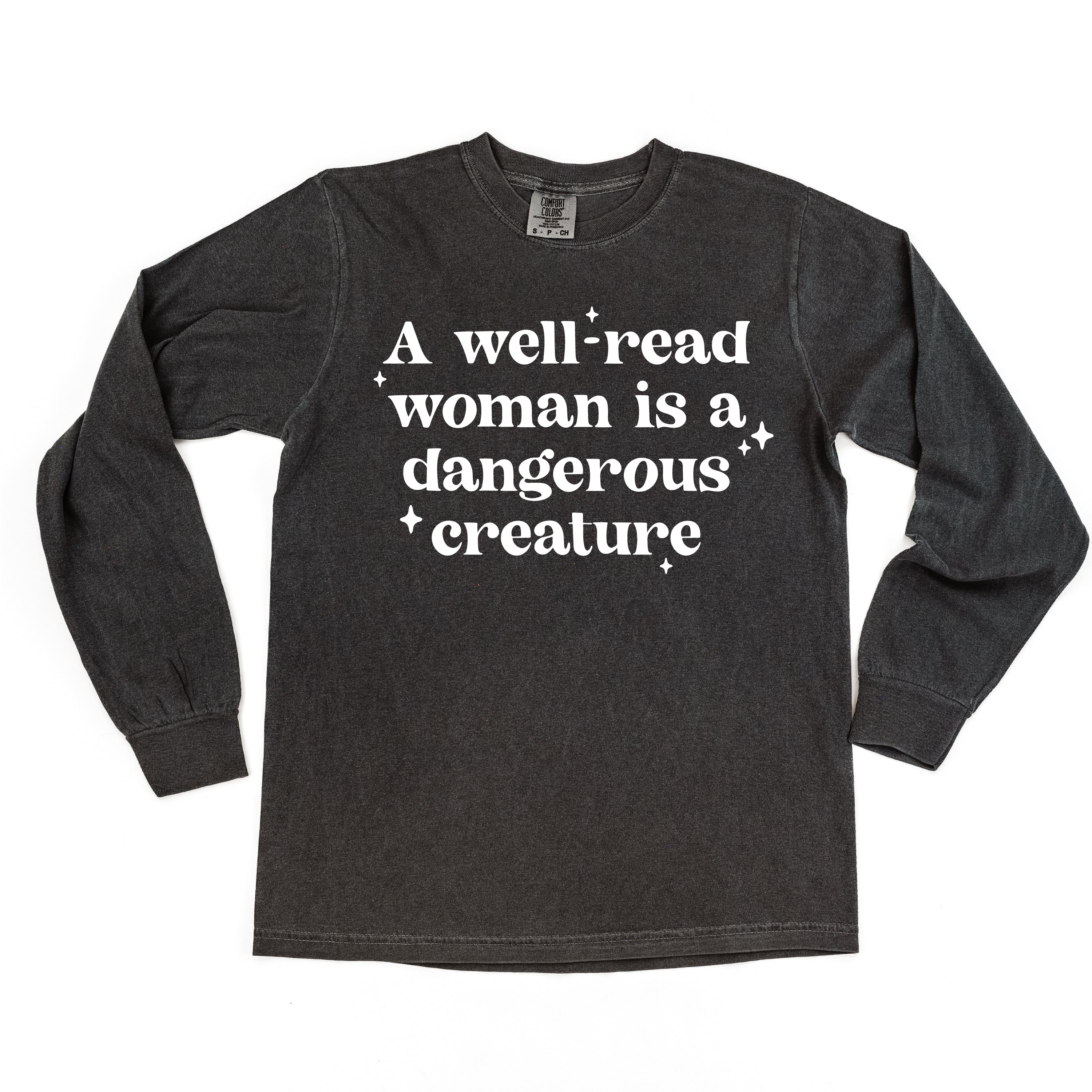 A Well-Read Woman Is A Dangerous Creature - Long Sleeve Comfort Colors Tee Little Mama Shirt Shop