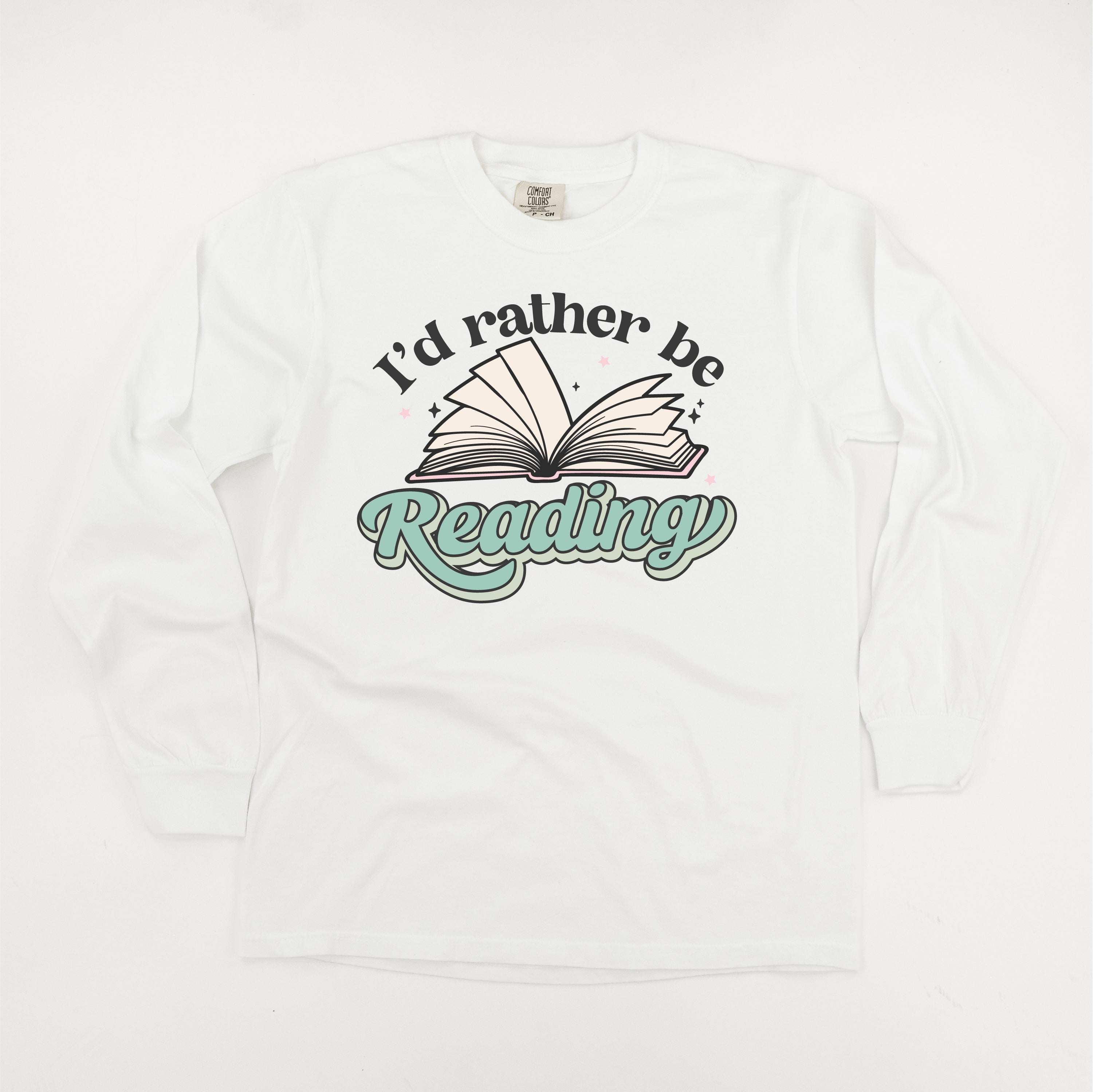 I'd Rather Be Reading - Long Sleeve Comfort Colors Tee Little Mama Shirt Shop