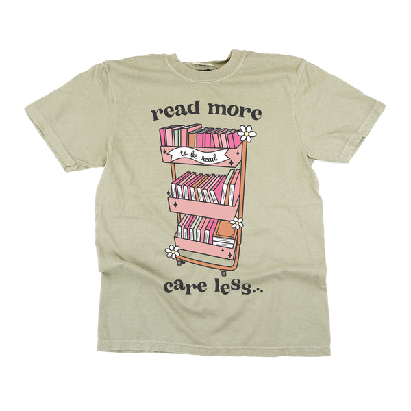 Read More Care Less - SHORT SLEEVE COMFORT COLORS TEE