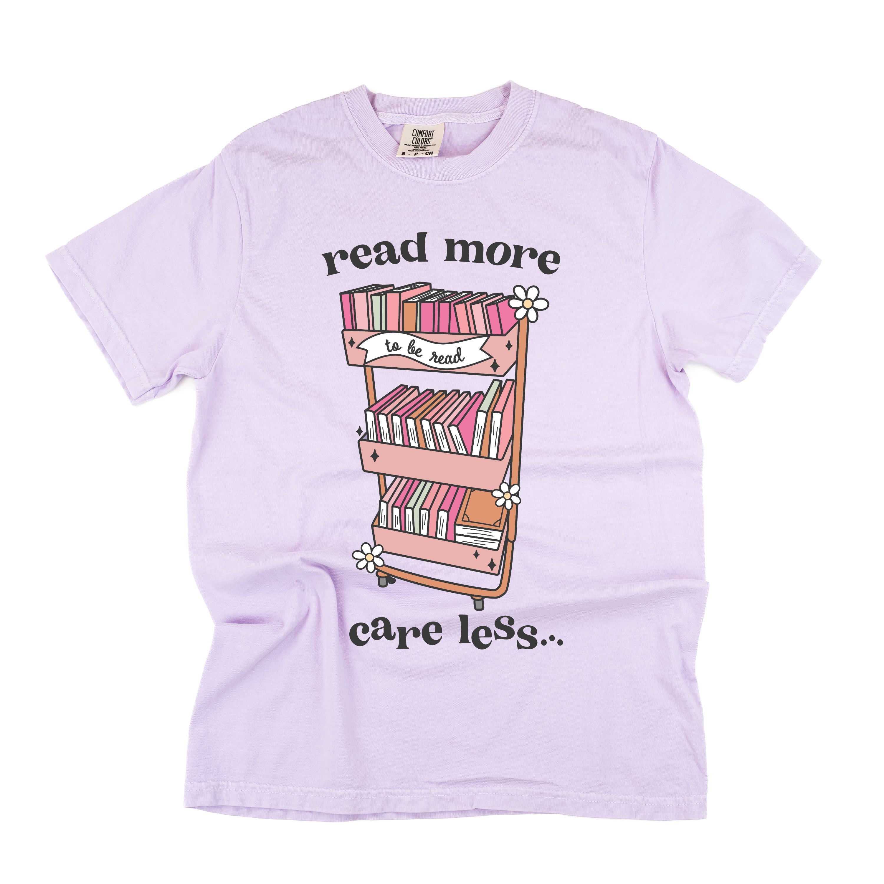Read More Care Less -  Comfort Colors Tee Little Mama Shirt Shop