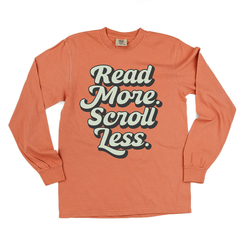 Read More. Scroll Less. - LONG SLEEVE COMFORT COLORS TEE