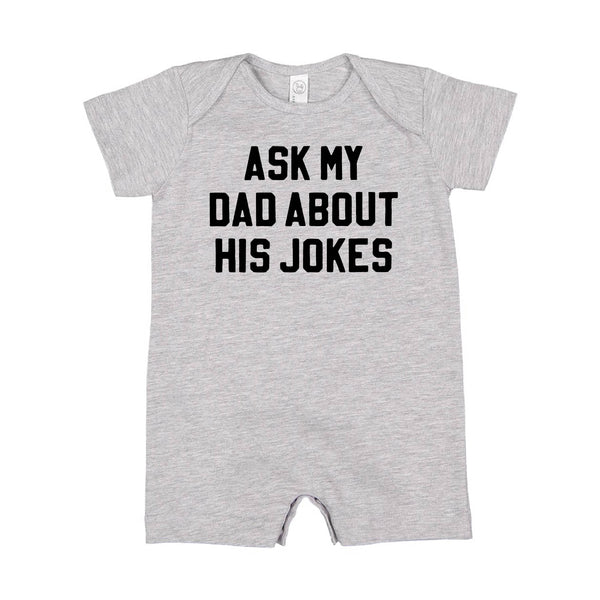 Ask My Dad About His Jokes - Short Sleeve / Shorts - One Piece Baby Romper
