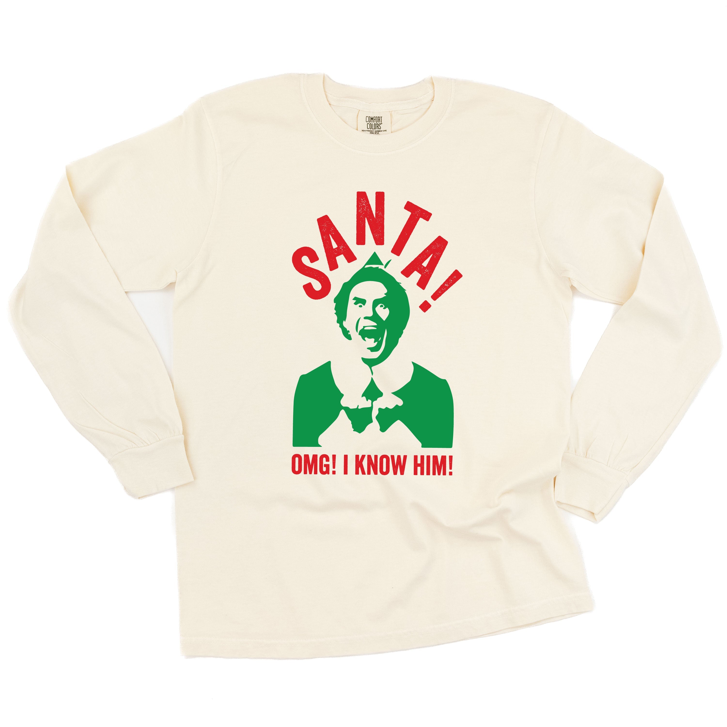 Santa! OMG! I Know Him! - LONG SLEEVE Comfort Colors Tee Little Mama Shirt Shop