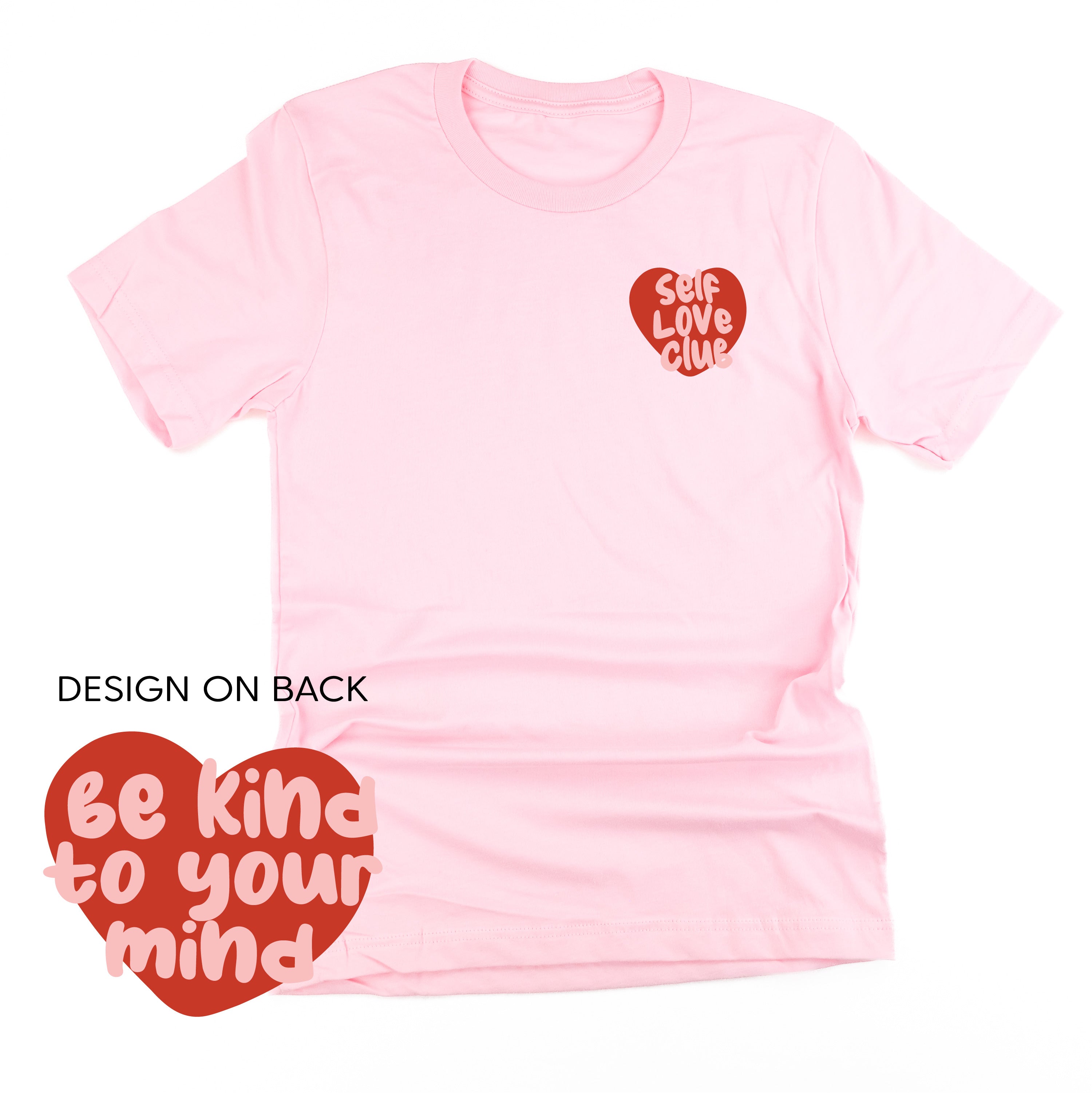 Self Love Club - Be Kind To Your Mind (pf&b) - Unisex Tee Little Mama Shirt Shop