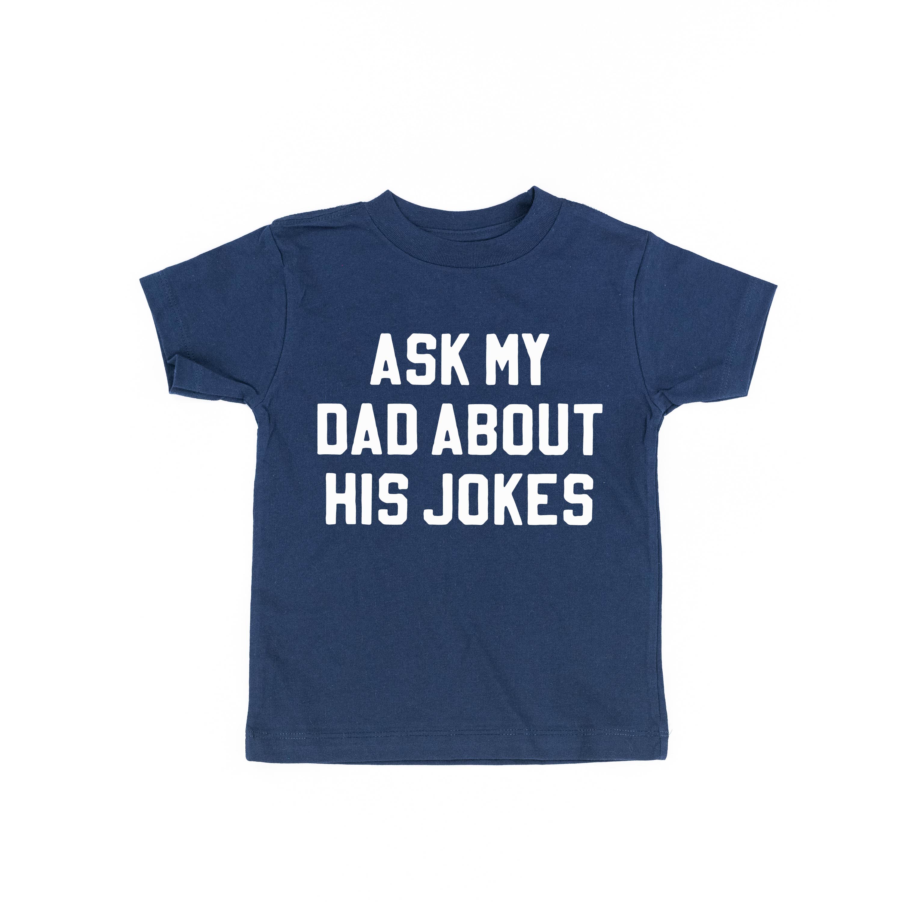 Ask My Dad About His Jokes - Child Tee Little Mama Shirt Shop