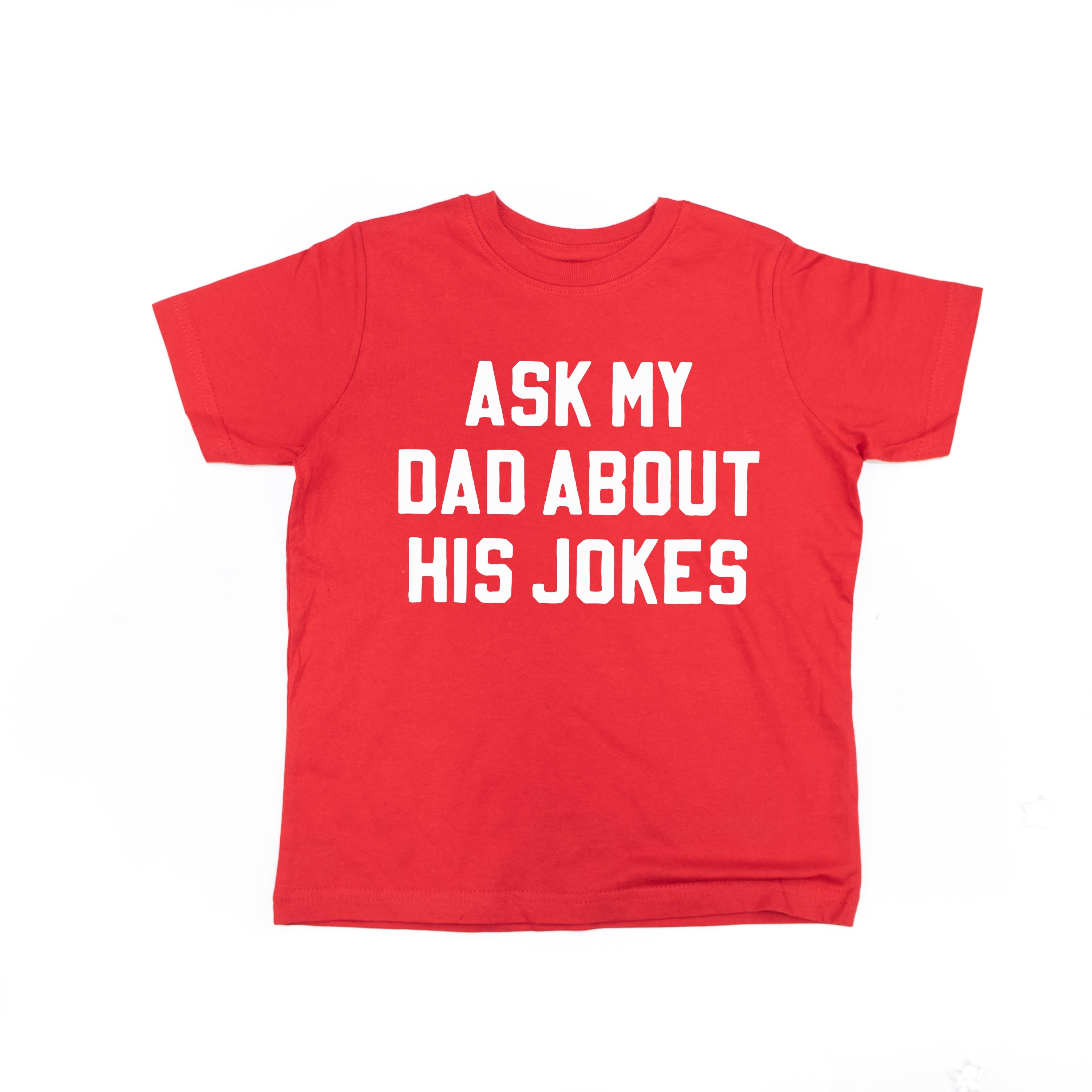 Ask My Dad About His Jokes - Child Tee Little Mama Shirt Shop