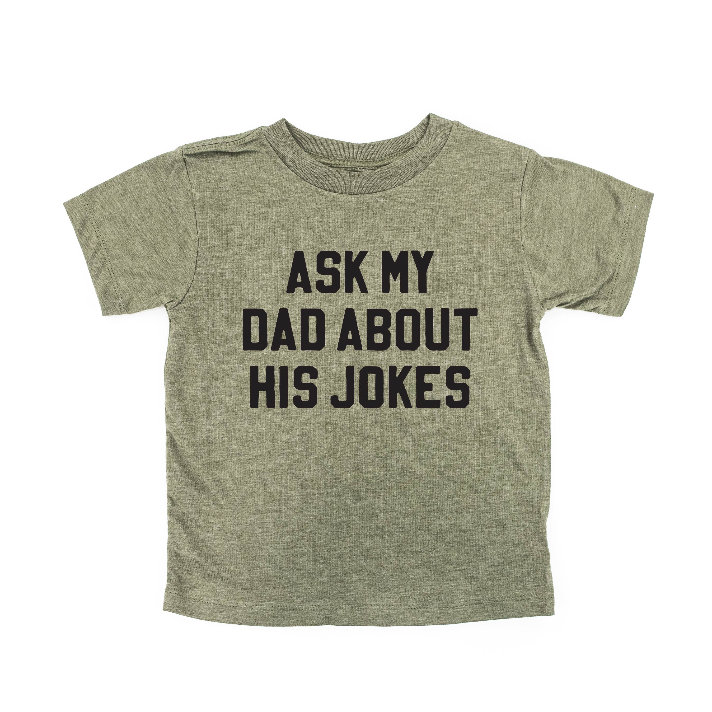 Ask My Dad About His Jokes - Child Tee Little Mama Shirt Shop