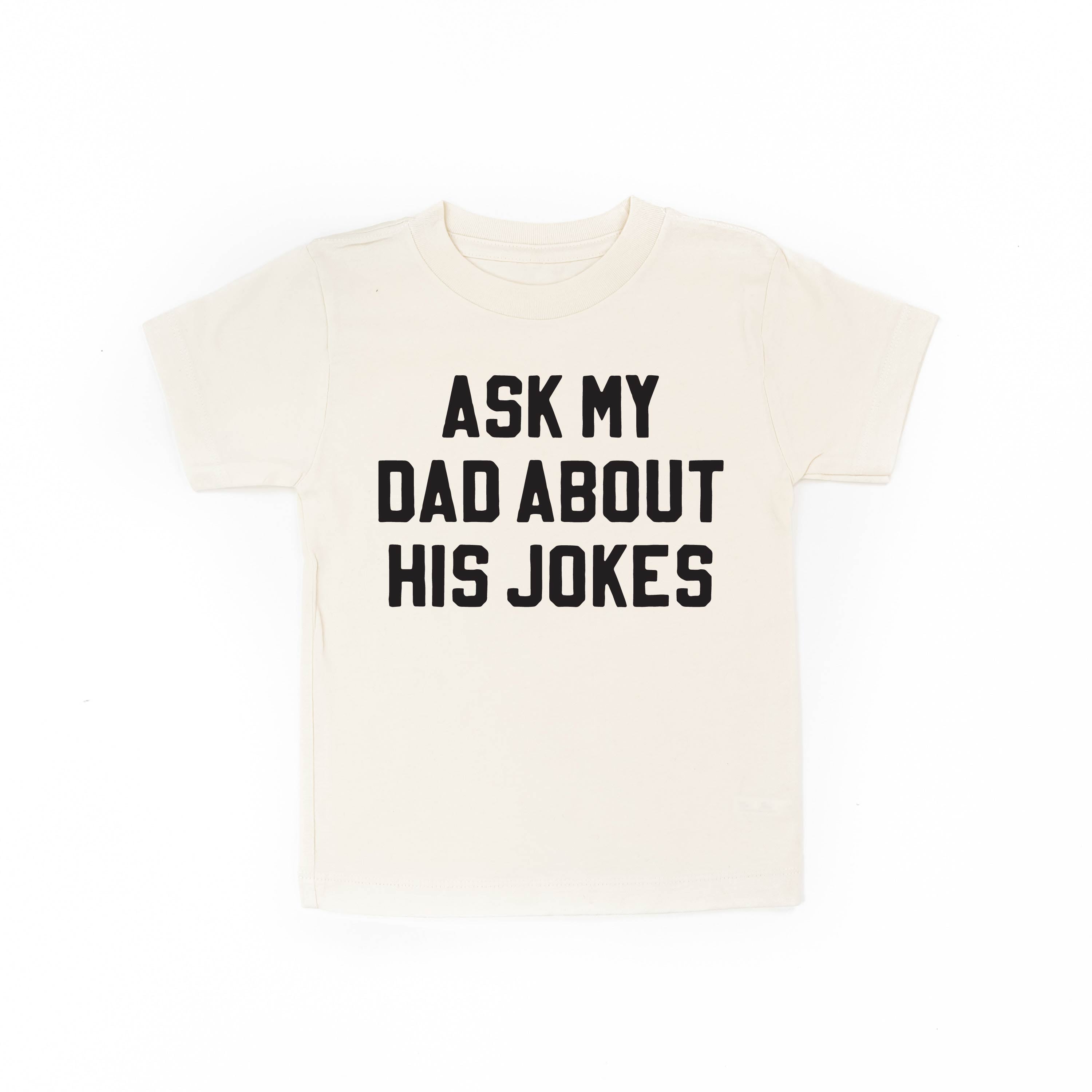 Ask My Dad About His Jokes - Child Tee Little Mama Shirt Shop