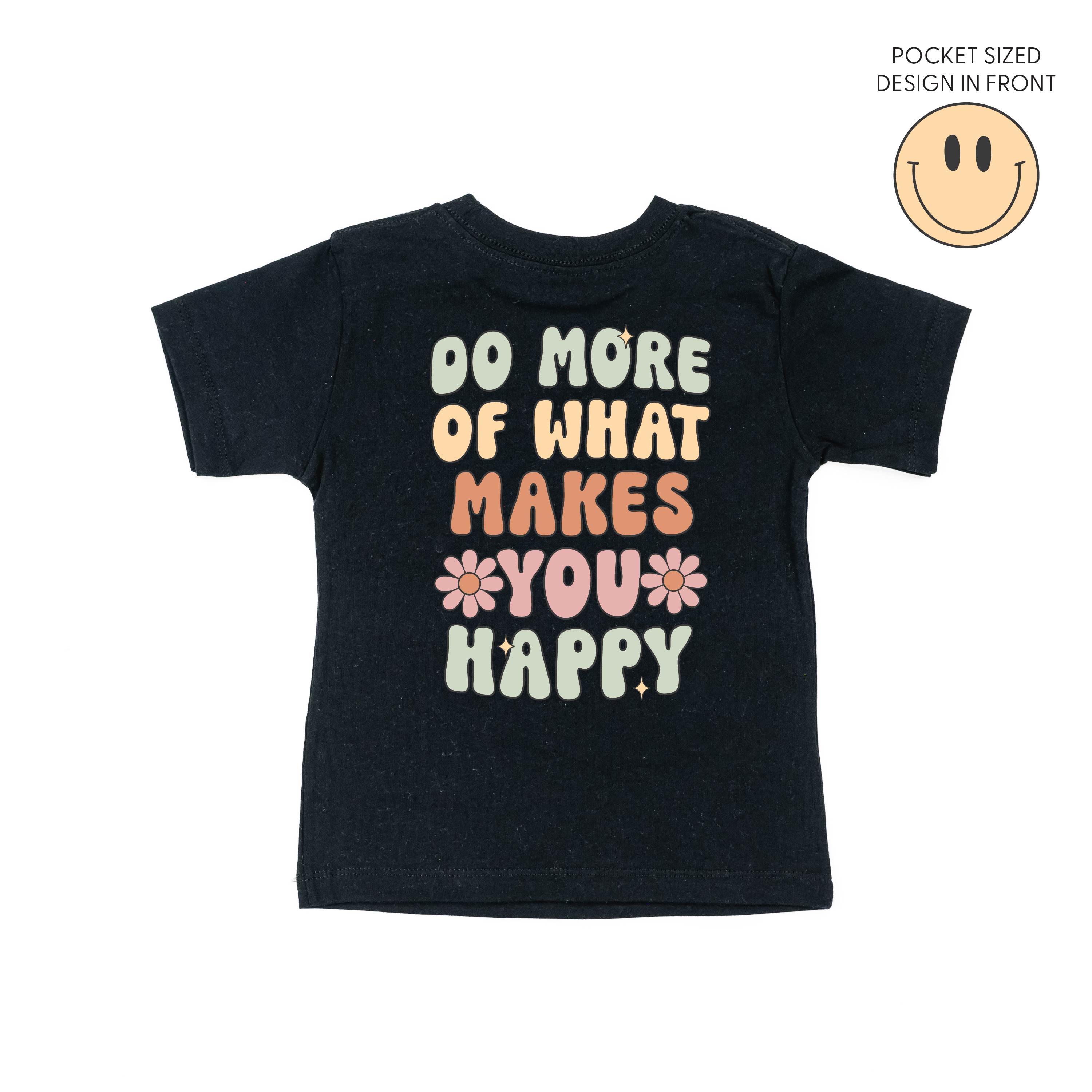 Smiley Pocket on Front w/ Do More Of What Makes You Happy on Back - Child Tee Little Mama Shirt Shop